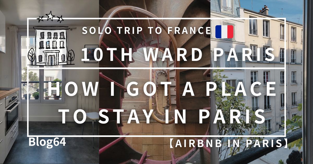 【Solo Trip to 10th ward Paris 】How I got a place to stay in Paris